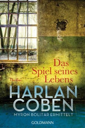 Das Spiel seines Lebens / Myron Bolitar Bd.1