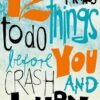 12 things to do before you crash and burn