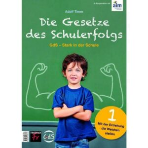 Die Gesetze des Schulerfolgs GdS – Stark in der Schule