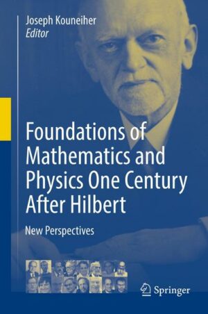 Foundations of Mathematics and Physics One Century After Hilbert