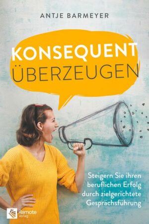 Konsequent überzeugen!