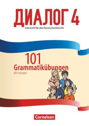 Dialog - Lehrwerk für den Russischunterricht - Russisch als 2. Fremdsprache - Ausgabe 2016 - Band 4