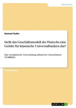 Stellt das Geschäftsmodell der Fintechs eine Gefahr für klassische Universalbanken dar?