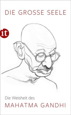 Die große Seele – Die Weisheit des Mahatma Gandhi