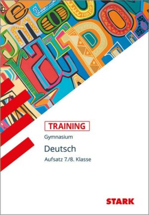 STARK Training Gymnasium - Deutsch Aufsatz 7./8. Klasse