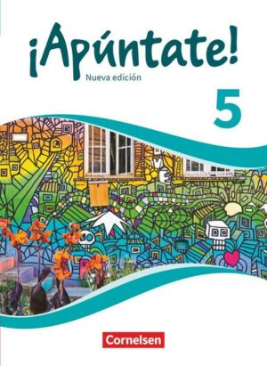 ¡Apúntate! - 2. Fremdsprache - Spanisch als 2. Fremdsprache - Ausgabe 2016 - Band 5