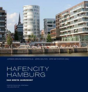 HafenCity Hamburg. Das erste Jahrzehnt