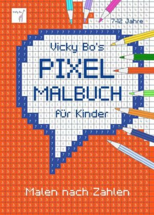 PIXEL-Malbuch für Kinder. Malen nach Zahlen. 7-12 Jahre