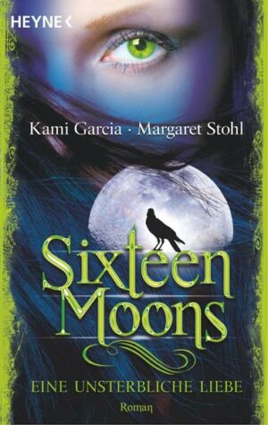 Sixteen Moons - Eine unsterbliche Liebe / Caster Chronicles Bd.1