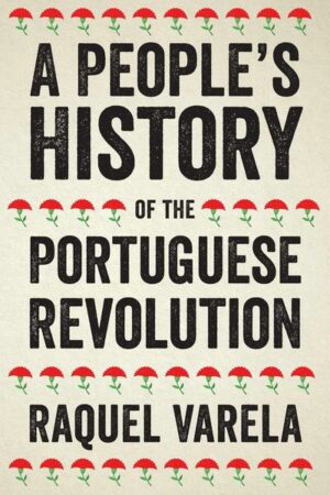 A People's History of the Portuguese Revolution
