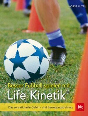 Besser Fußball spielen mit Life-Kinetik®