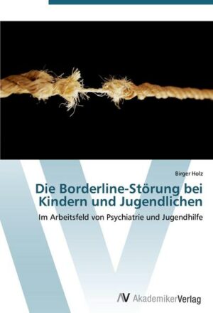 Die Borderline-Störung bei Kindern und Jugendlichen