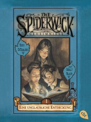 Eine unglaubliche Entdeckung / Die Spiderwick Geheimnisse Bd.1