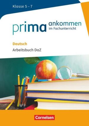 Prima ankommen - Im Fachunterricht - Deutsch: Klasse 5-7