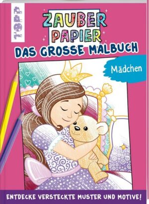 Zauberpapier - Das große Malbuch - für Mädchen