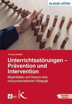 Unterrichtsstörungen – Prävention und Intervention