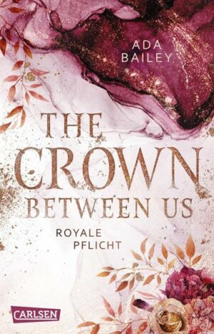 The Crown Between Us. Royale Pflicht (Die 'Crown'-Dilogie 2)