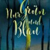 Nur Grün und Blau