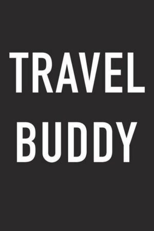 Travel Buddy: A 6x9 Inch Matte Softcover Journal Notebook with 120 Blank Lined Pages and a Funny Wanderlust Travel Cover Slogan