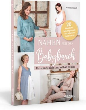 Nähen für den Babybauch. Umstandskleidung selbst nähen.