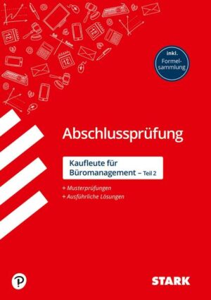 STARK Abschlussprüfung Ausbildung - Kaufleute für Büromanagement