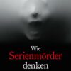 Wie Serienmörder denken