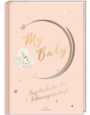 My Baby - Tagebuch für die Schwangerschaft