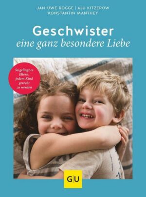 Geschwister – eine ganz besondere Liebe