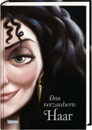 Disney. Villains 5: Das verzauberte Haar