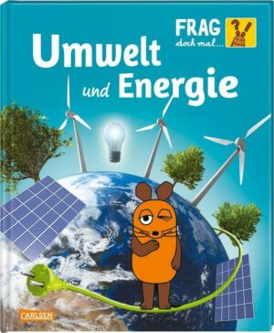 Frag doch mal ... die Maus: Umwelt und Energie