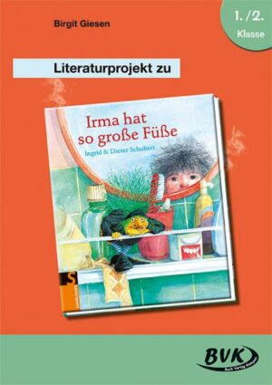 Literaturprojekt zu Irma hat so große Füße