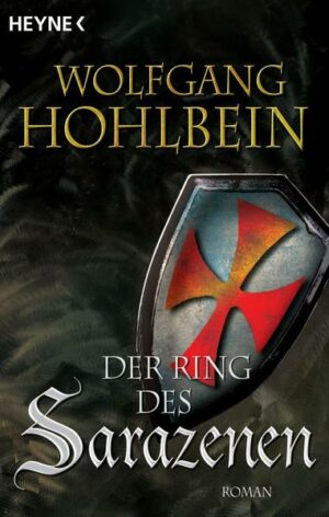 Der Ring des Sarazenen / Die Templer Saga Bd.2
