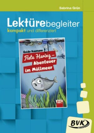 Lektürebegleiter – kompakt und differenziert: Fiete Hering – Abenteuer im Müllmeer