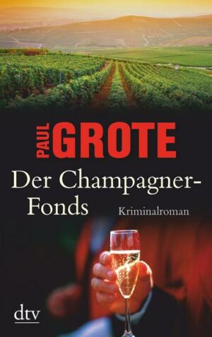 Der Champagner-Fonds / Weinkriminale Bd. 7
