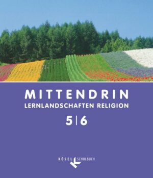 Mittendrin - Lernlandschaften Religion - Unterrichtswerk für katholische Religionslehre am Gymnasium/Sekundarstufe I - Allgemeine Ausgabe - Klasse 5/6