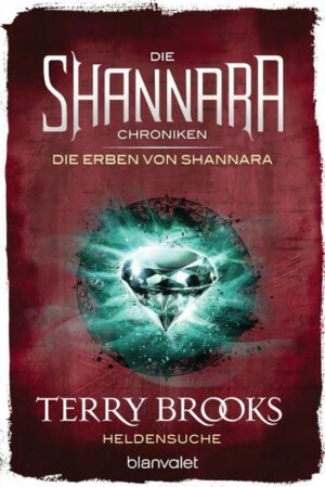 Die Shannara Chroniken: Heldensuche / Die Erben von Shannara Bd.1