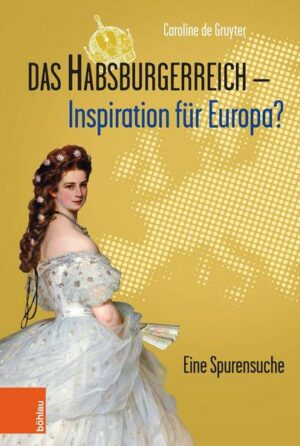 Das Habsburgerreich - Inspiration für Europa?