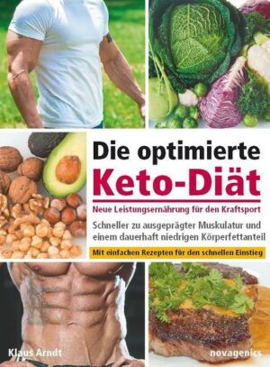 Die optimierte Keto-Diät – neue Leistungsernährung für den Kraftsport