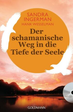 Der schamanische Weg in die Tiefe der Seele