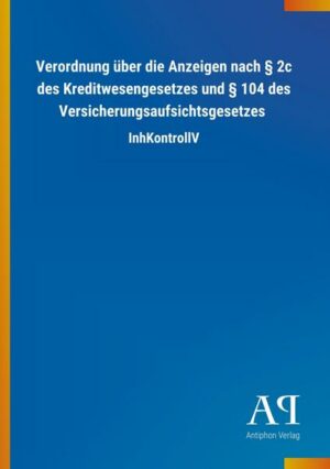 Verordnung über die Anzeigen nach § 2c des Kreditwesengesetzes und § 104 des Versicherungsaufsichtsgesetzes