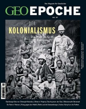 GEO Epoche / GEO Epoche 97/2019 - Der Kolonialismus