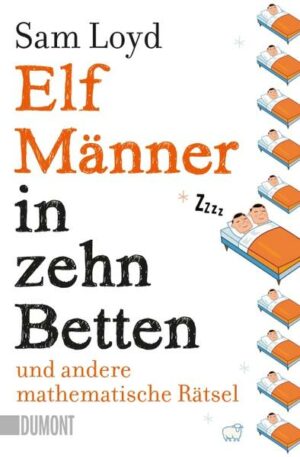 Elf Männer in zehn Betten und andere mathematische Rätsel