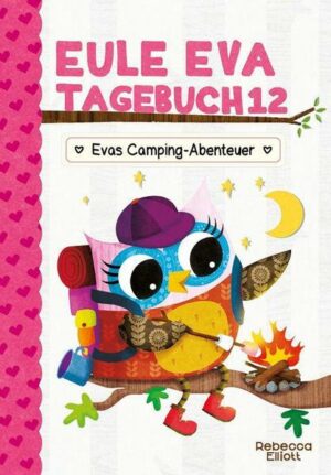 Eule Eva Tagebuch 12 - Evas Camping-Abenteuer