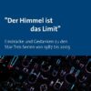 'Der Himmel ist das Limit'