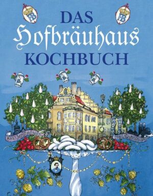 Das Hofbräuhaus-Kochbuch