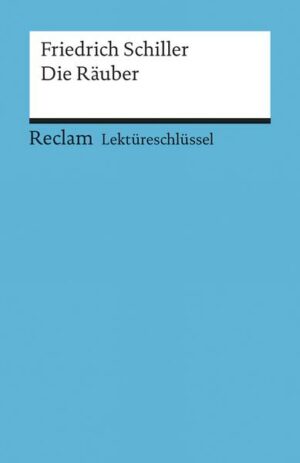 Lektüreschlüssel zu Friedrich Schiller: Die Räuber