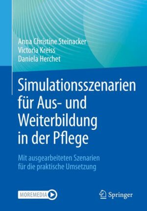 Simulationsszenarien für Aus- und Weiterbildung in der Pflege