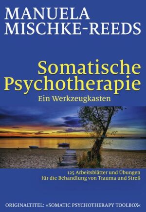 Somatische Psychotherapie - ein Werkzeugkasten