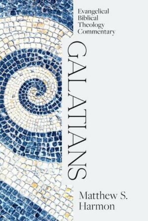 Galatians: Evangelical Biblical Theology Commentary