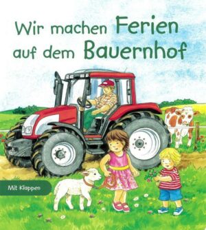 Wir machen Ferien auf dem Bauernhof